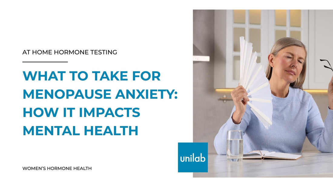 What to Take for Menopause Anxiety: How It Impacts Mental Health